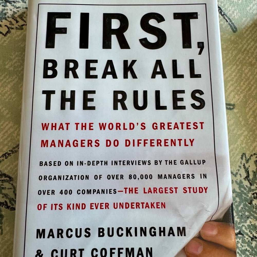 First, Break All the Rules by Marcus Buckingham